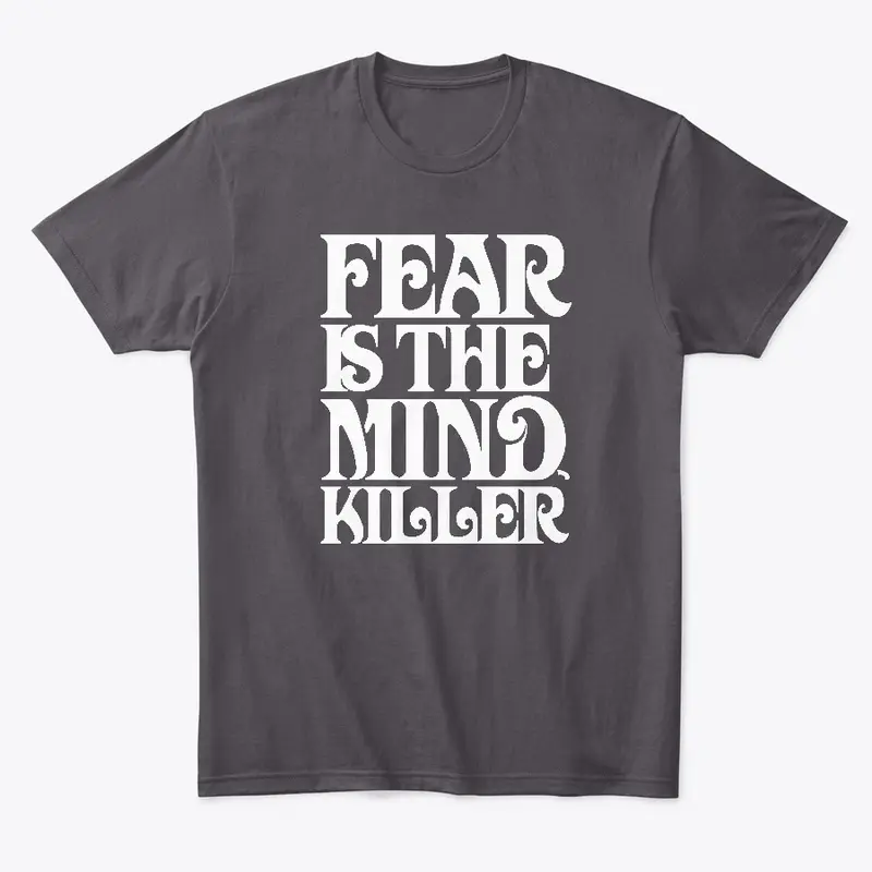 FEAR IS THE MIND-KILLER DUNE TEES